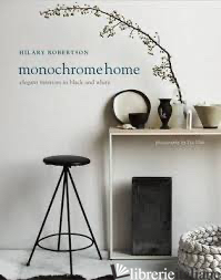 MONOCHROME HOME - HILARY ROBERTSON
