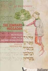 The Lombard Haggadah - Milvia Bollati, Marc Michael Epstein and Flora Cassen