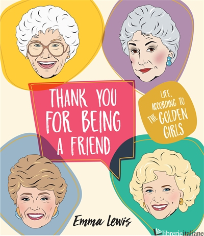 THANK YOU FOR BEING A FRIEND - EMMA LEWIS