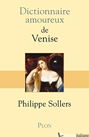 Dict Amoureux De Venise - Sollers Philippe