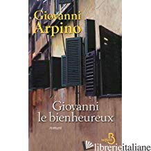 GIOVANNI, LE BIENHEUREUX - ARPINO, GIOVANNI (1927-1987)