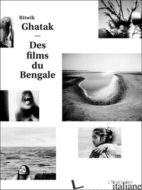 Ritwik Ghatak - Des films du Bengale - Alvarez de Toledo , Sandra