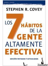 LOS 7 HABITOS DE LA GENTE ALTAMENTE EFECTIVA: LECCIONES MAGISTRALES SOBRE EL CA - COVEY STEPHEN R.