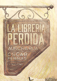 LIBRERIA PERDIDA (LA) - RUA' AURORA