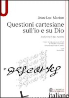 QUESTIONI CARTESIANE SULL'IO E SU DIO - MARION JEAN-LUC
