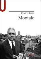 MONTALE - TESTA ENRICO