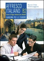 AFFRESCO ITALIANO B2. QUADERNO PER LO STUDENTE - TRIFONE MAURIZIO; SGAGLIONE ANDREINA