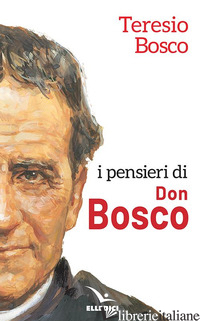 PENSIERI DI DON BOSCO (I) - BOSCO TERESIO