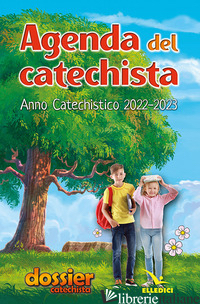 AGENDA DEL CATECHISTA. ANNO CATECHISTICO 2022-2023 - AA.VV.