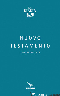 BIBBIA TOB. NUOVO TESTAMENTO - CENTRO CATECHISTICO SALESIANO LEUMANN (CUR.)