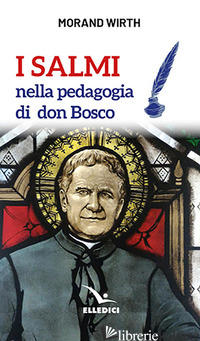 SALMI NELLA PEDAGOGIA DI DON BOSCO (I) - WIRTH MORAND