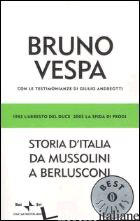 STORIA D'ITALIA DA MUSSOLINI A BERLUSCONI. 1943 L'ARRESTO DEL DUCE, 2005 LA SFID - VESPA BRUNO
