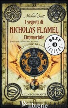 NEGROMANTE. I SEGRETI DI NICHOLAS FLAMEL, L'IMMORTALE (IL). VOL. 4 - SCOTT MICHAEL