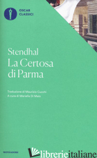 CERTOSA DI PARMA (LA) - STENDHAL; DI MAIO M. (CUR.)