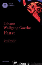 FAUST. TESTO TEDESCO A FRONTE - GOETHE JOHANN WOLFGANG; FORTINI F. (CUR.)
