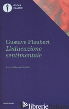 EDUCAZIONE SENTIMENTALE (L') - FLAUBERT GUSTAVE; BOGLIOLO G. (CUR.)