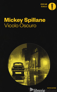 VICOLO OSCURO - SPILLANE MICKEY