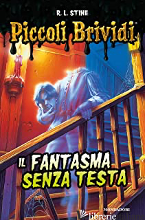 FANTASMA SENZA TESTA (IL) - STINE ROBERT L.