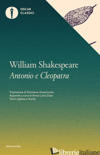 ANTONIO E CLEOPATRA. TESTO INGLESE A FRONTE - SHAKESPEARE WILLIAM; ZAZO A. L. (CUR.)