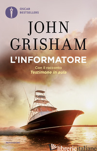 INFORMATORE (L') - GRISHAM JOHN