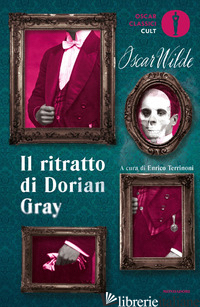 RITRATTO DI DORIAN GRAY (IL) - WILDE OSCAR; TERRINONI E. (CUR.)