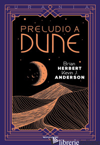 PRELUDIO A DUNE - HERBERT BRIAN; ANDERSON KEVIN J.