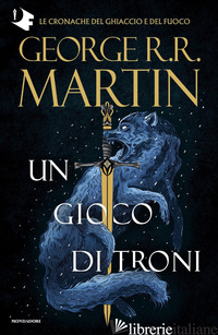 TRONO DI SPADE (IL). LIBRO 1: UN GIOCO DI TRONI - MARTIN GEORGE R. R.
