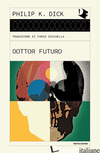DOTTOR FUTURO - DICK PHILIP K.