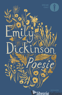 POESIE. TESTO INGLESE A FRONTE - DICKINSON EMILY; BACIGALUPO M. (CUR.)