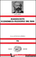 MANOSCRITTI ECONOMICO-FILOSOFICI DEL 1844 - MARX KARL; BOBBIO N. (CUR.)