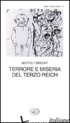 TERRORE E MISERIA DEL TERZO REICH - BRECHT BERTOLT