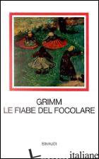 FIABE DEL FOCOLARE - GRIMM JACOB; GRIMM WILHELM