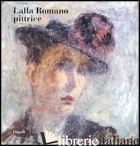 LALLA ROMANO PITTRICE - ROMANO LALLA; RIA A. (CUR.)