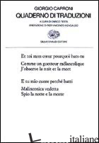 QUADERNO DI TRADUZIONI - CAPRONI GIORGIO; TESTA E. (CUR.)