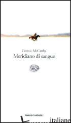 MERIDIANO DI SANGUE - MCCARTHY CORMAC