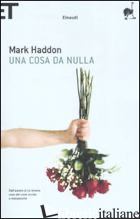 COSA DA NULLA (UNA) - HADDON MARK