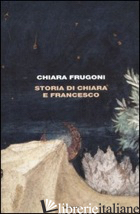 STORIA DI CHIARA E FRANCESCO - FRUGONI CHIARA