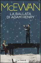 BALLATA DI ADAM HENRY (LA) - MCEWAN IAN