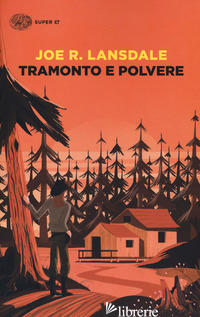 TRAMONTO E POLVERE - LANSDALE JOE R.