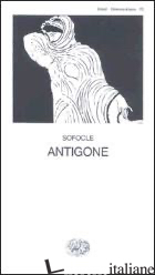 ANTIGONE - SOFOCLE; LOMBARDO RADICE G. (CUR.)
