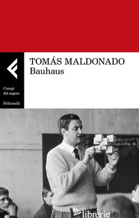 BAUHAUS - MALDONADO TOMAS; RICCINI R. (CUR.)