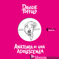 ANATOMIA DI UNA ADOLESCENZA - TOFFOLO DAVIDE