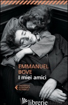 MIEI AMICI (I) - BOVE EMMANUEL