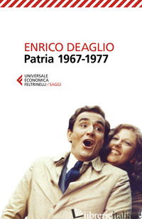 PATRIA 1967-1977 - DEAGLIO ENRICO; REDAELLI VALENTINA