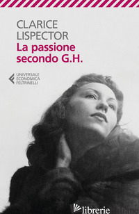 PASSIONE SECONDO G. H. (LA) - LISPECTOR CLARICE