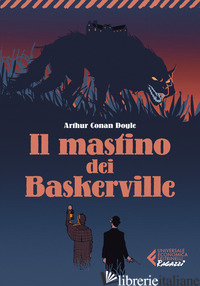 MASTINO DEI BASKERVILLE (IL) - DOYLE ARTHUR CONAN