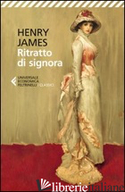 RITRATTO DI SIGNORA - JAMES HENRY; LUNARI L. (CUR.)