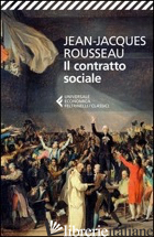 CONTRATTO SOCIALE (IL) - ROUSSEAU JEAN-JACQUES