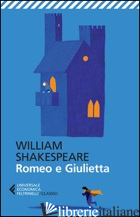 ROMEO E GIULIETTA. TESTO INGLESE A FRONTE - SHAKESPEARE WILLIAM; LOMBARDO A. (CUR.)