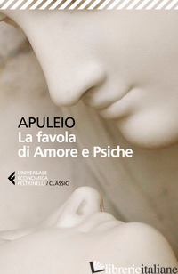 FAVOLA DI AMORE E PSICHE. TESTO LATINO A FRONTE (LA) - APULEIO; SACCHINI S. (CUR.)